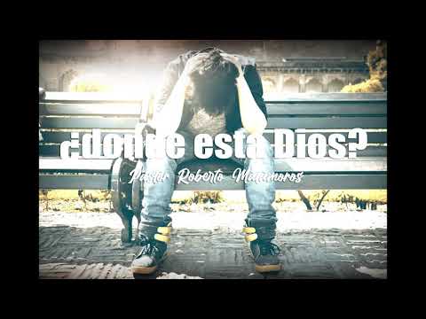 Miniatura del mensaje «¿Dónde está Dios?» del pastor Roberto Matamoros